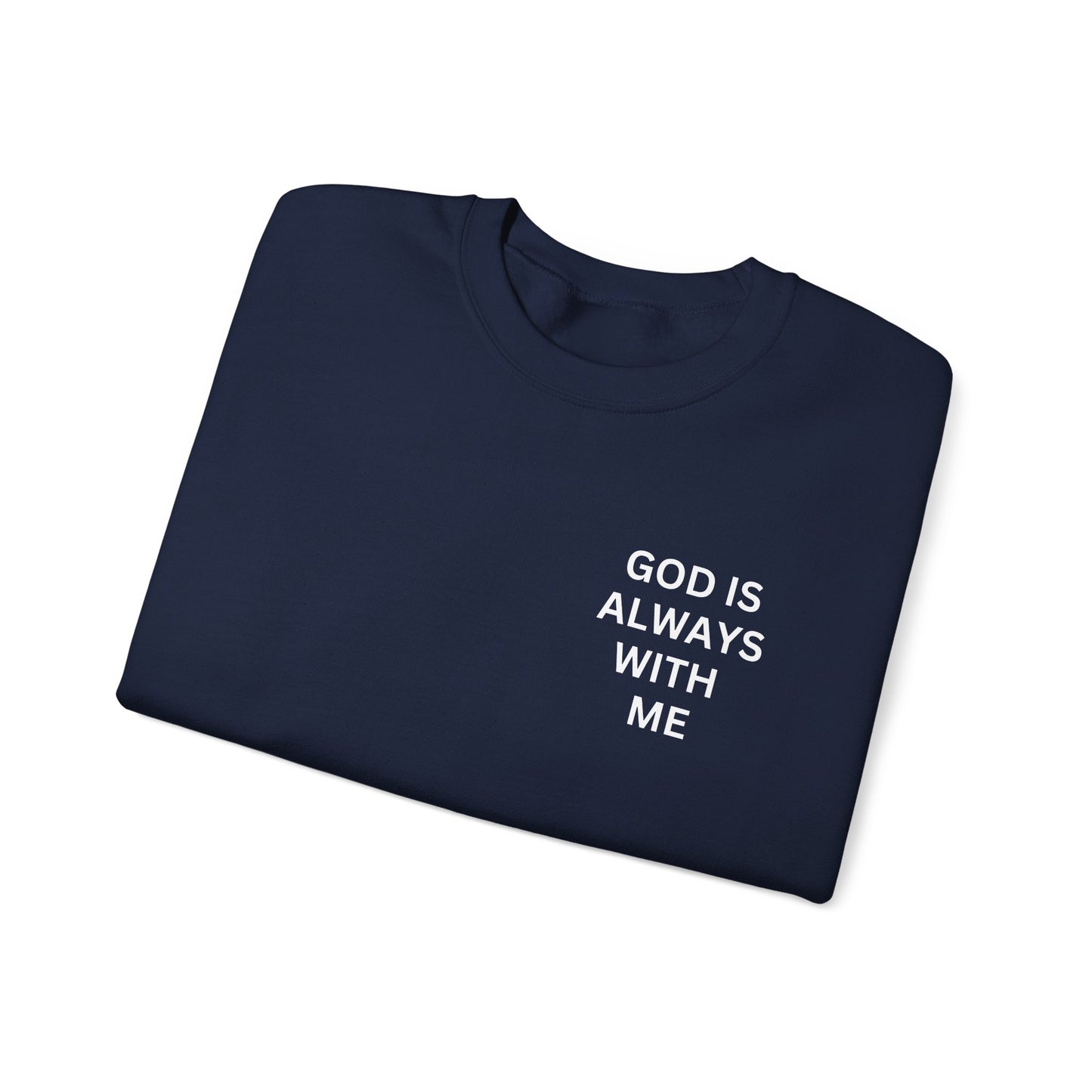 Inspirational Crewneck Sweatshirt - 'God is Always With Me'