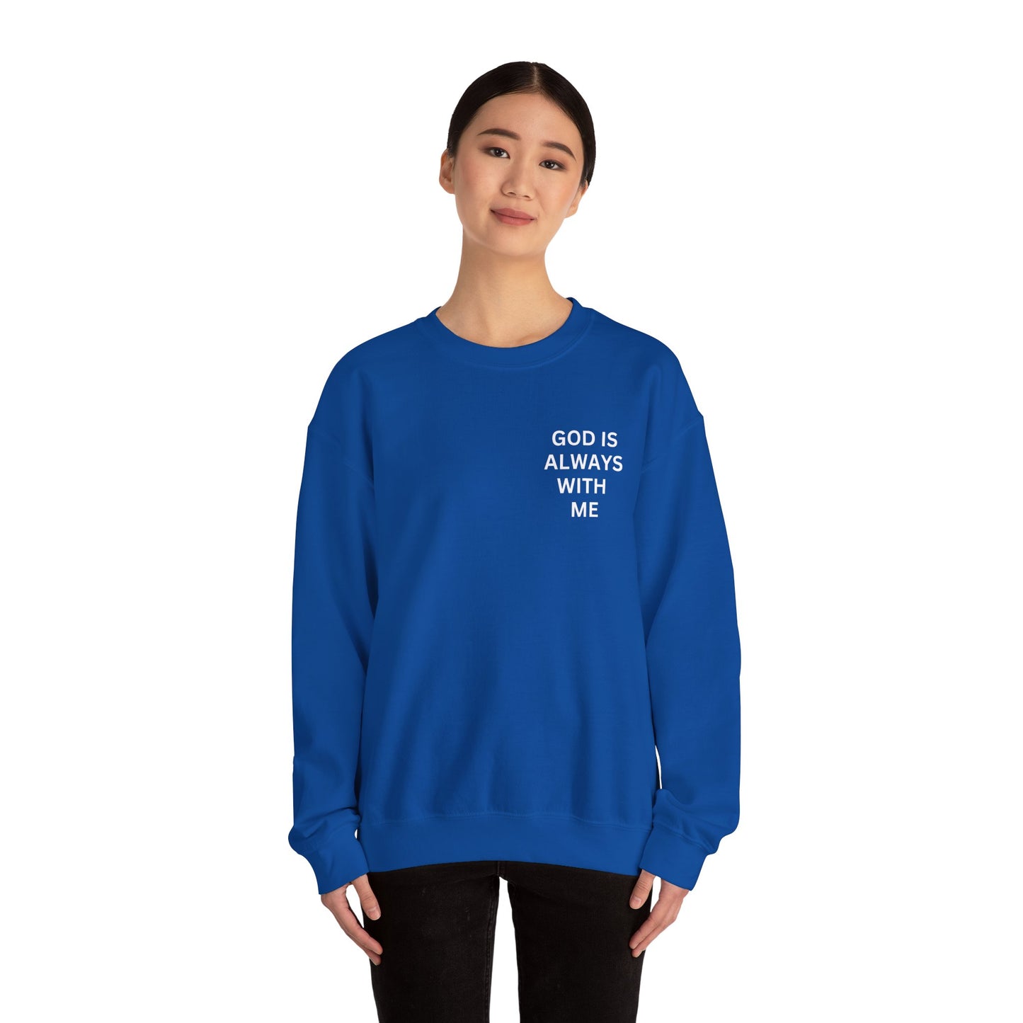 Inspirational Crewneck Sweatshirt - 'God is Always With Me'