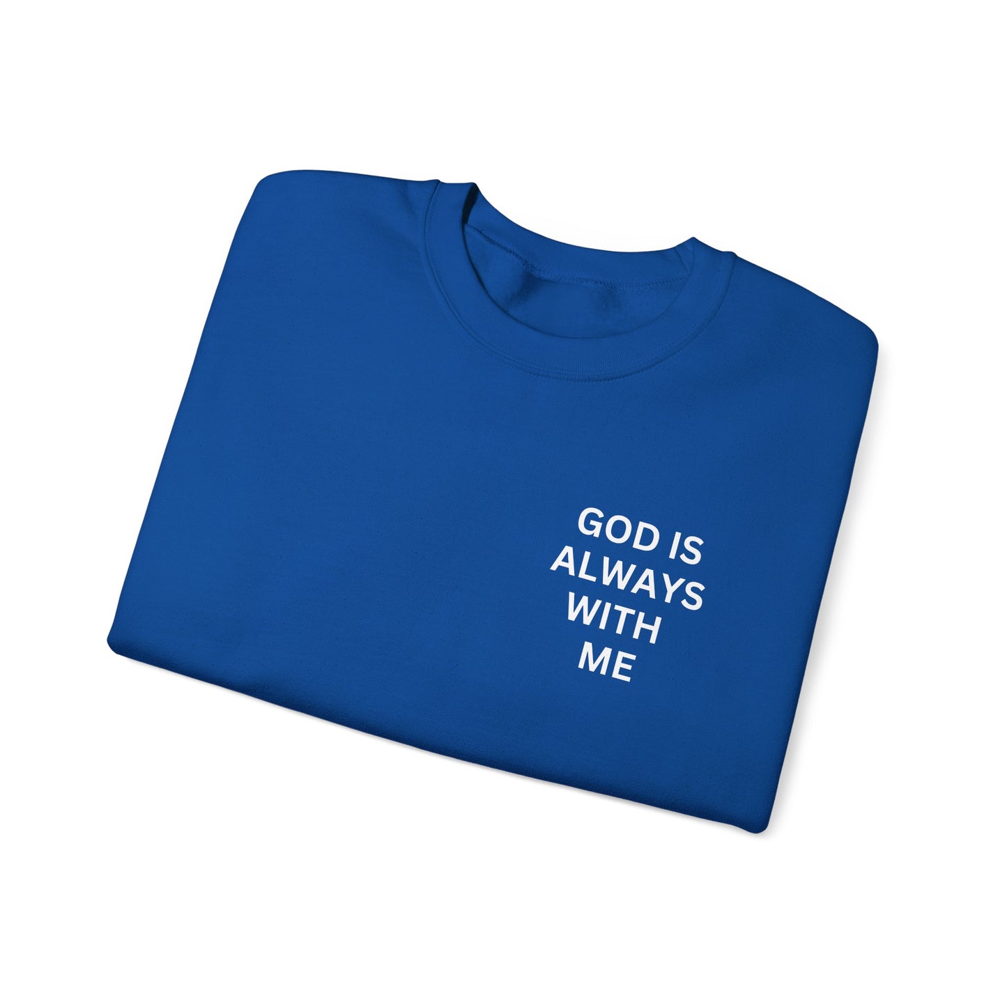 Inspirational Crewneck Sweatshirt - 'God is Always With Me'