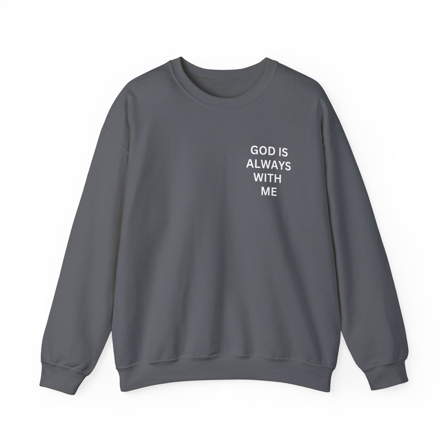 Inspirational Crewneck Sweatshirt - 'God is Always With Me'