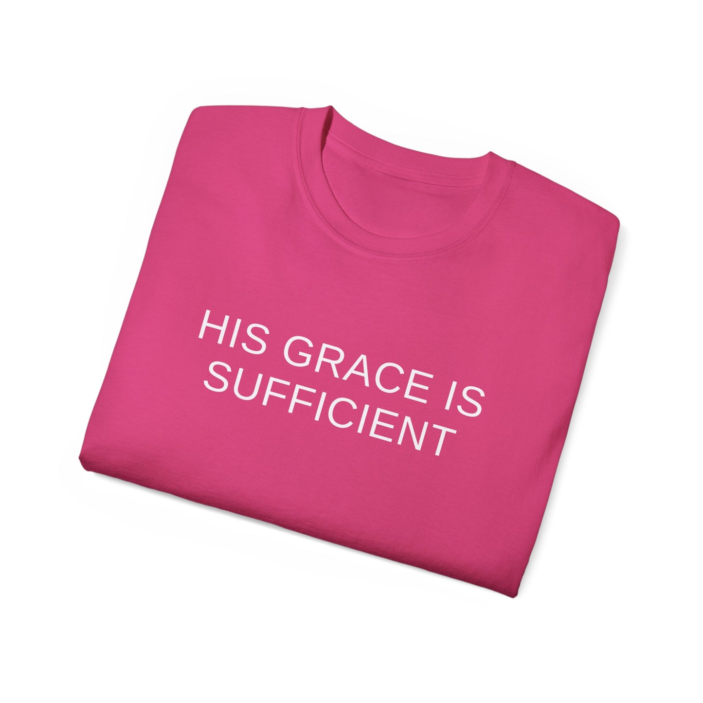 His Grace Is Sufficient Unisex Ultra Cotton Tee