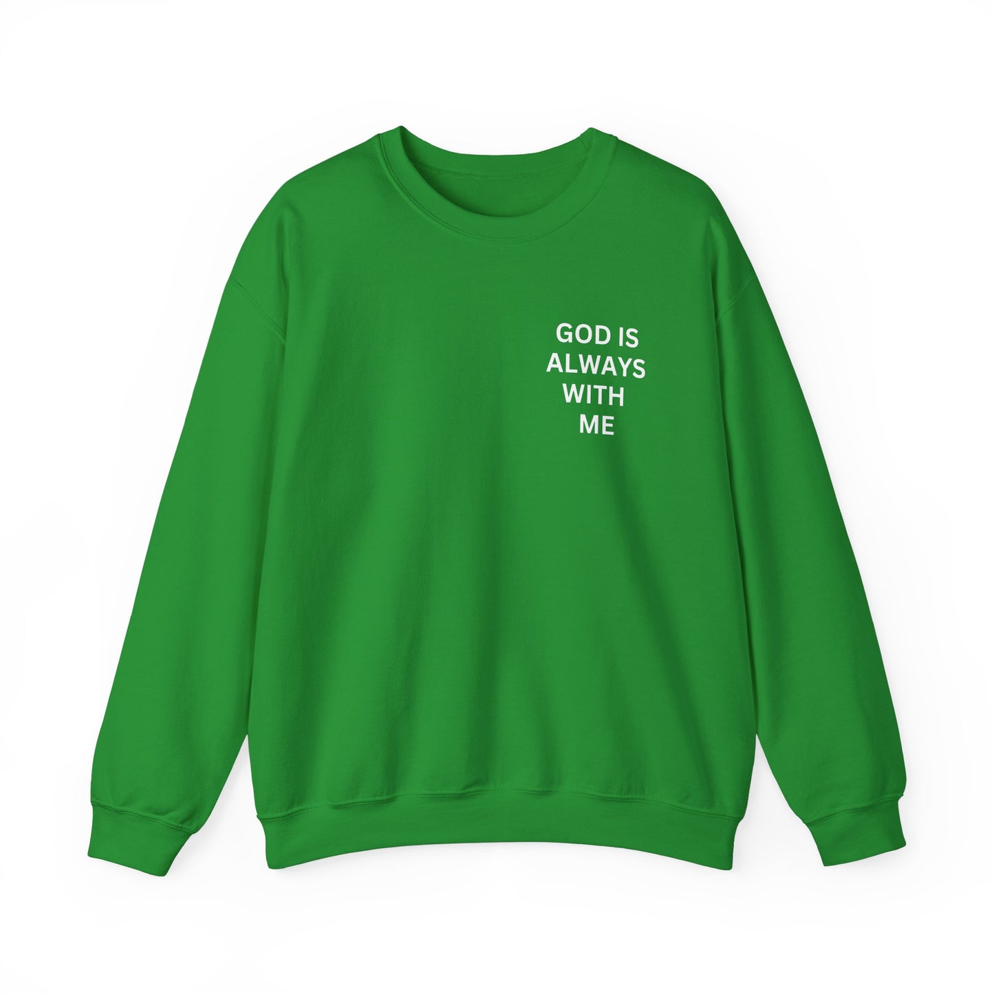 Inspirational Crewneck Sweatshirt - 'God is Always With Me'