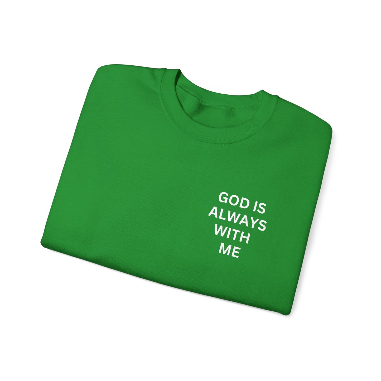 Inspirational Crewneck Sweatshirt - 'God is Always With Me'