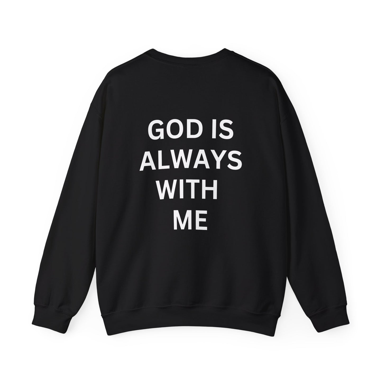 Inspirational Crewneck Sweatshirt - 'God is Always With Me'