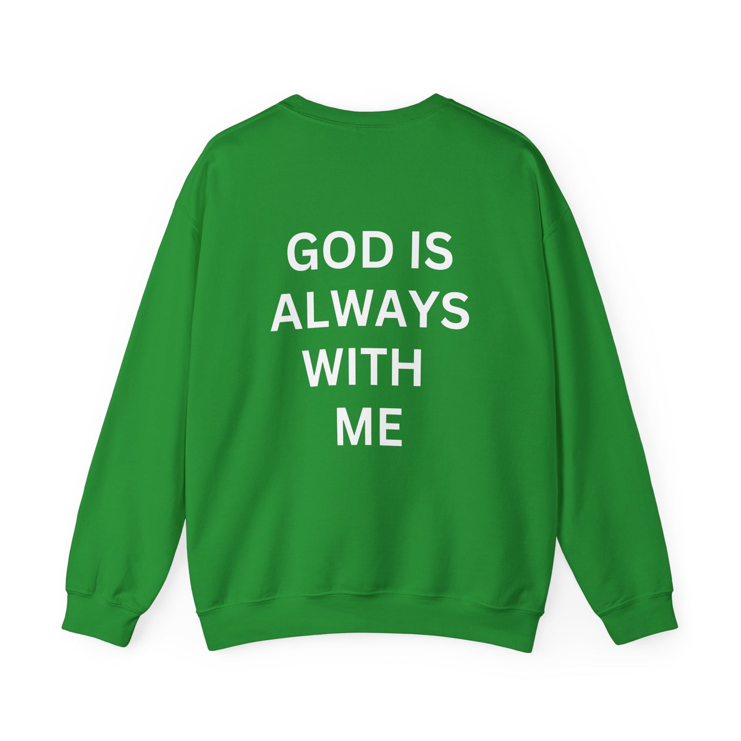 Inspirational Crewneck Sweatshirt - 'God is Always With Me'