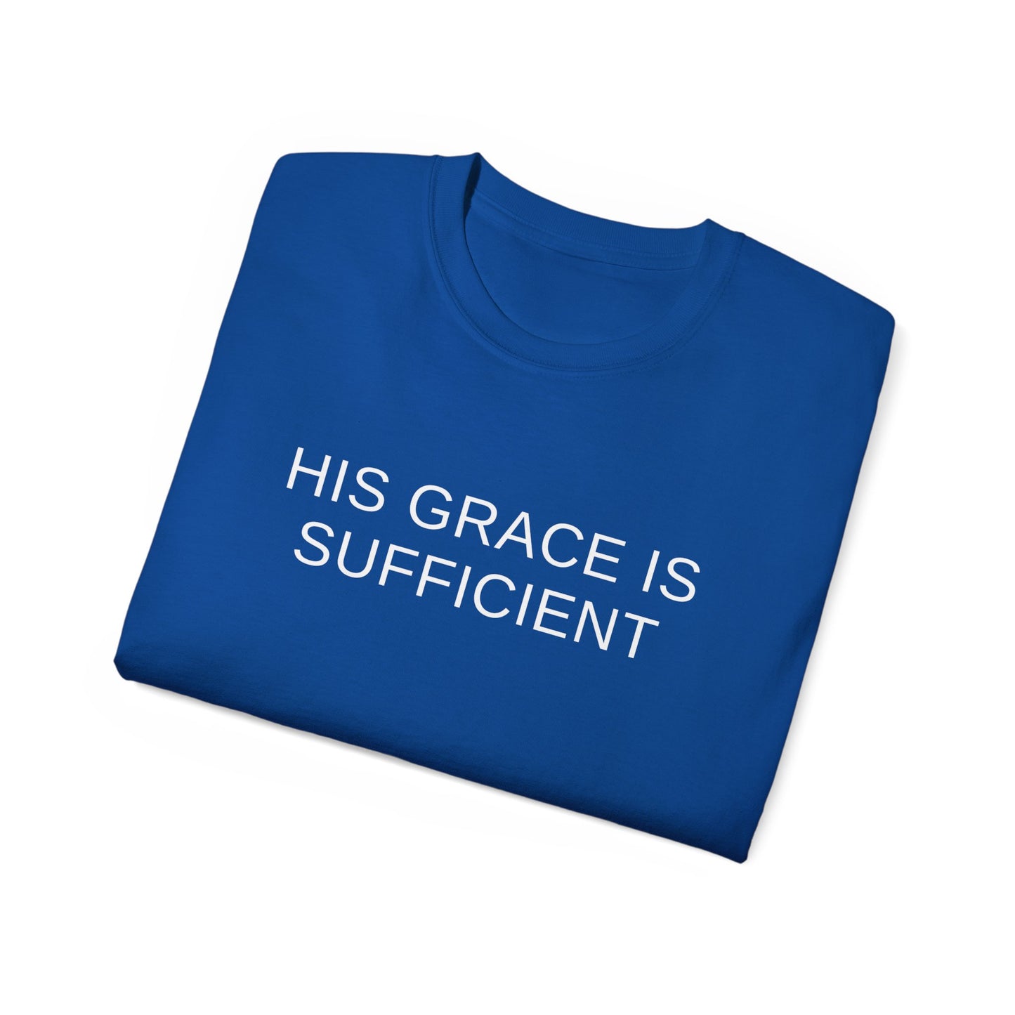 His Grace Is Sufficient Unisex Ultra Cotton Tee
