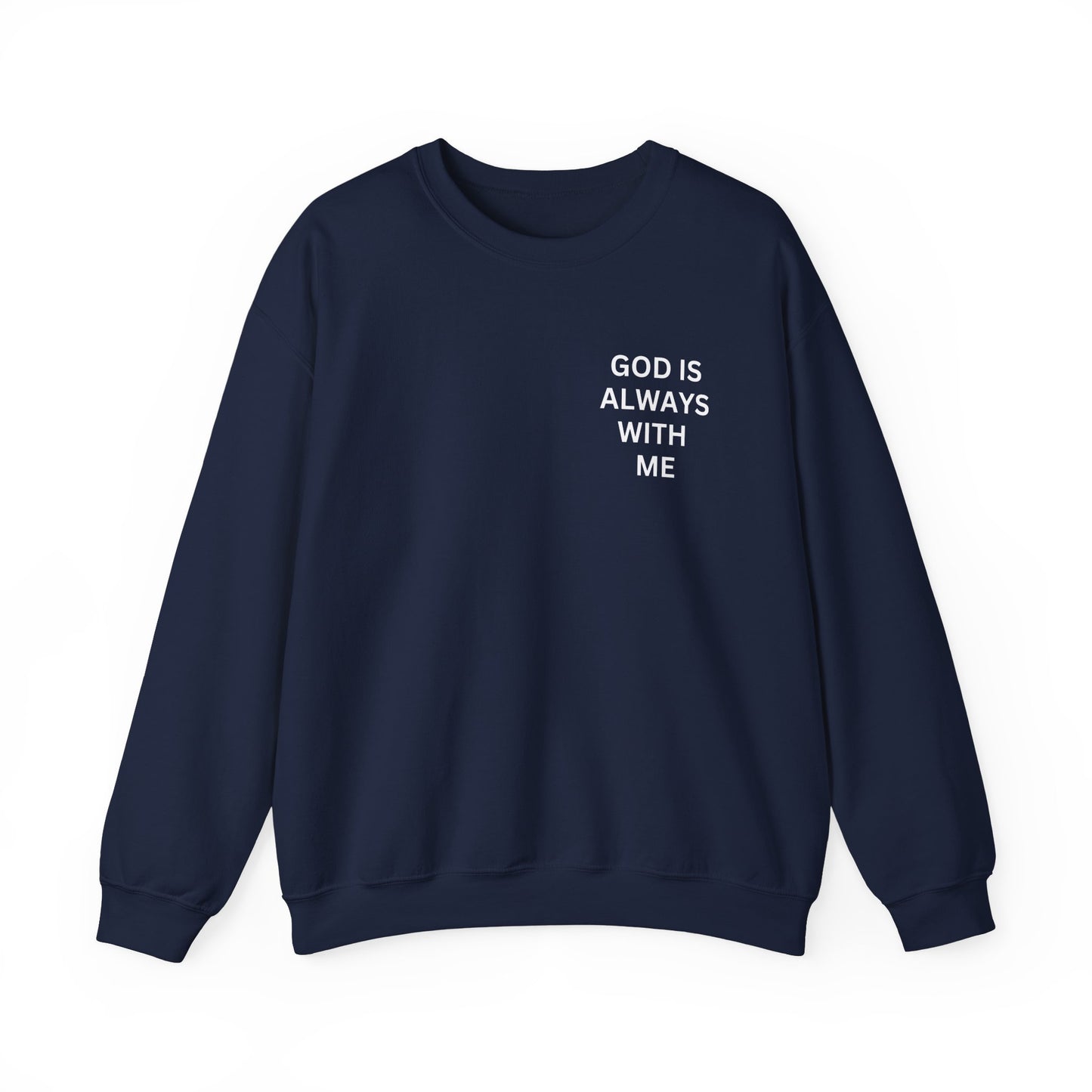 Inspirational Crewneck Sweatshirt - 'God is Always With Me'
