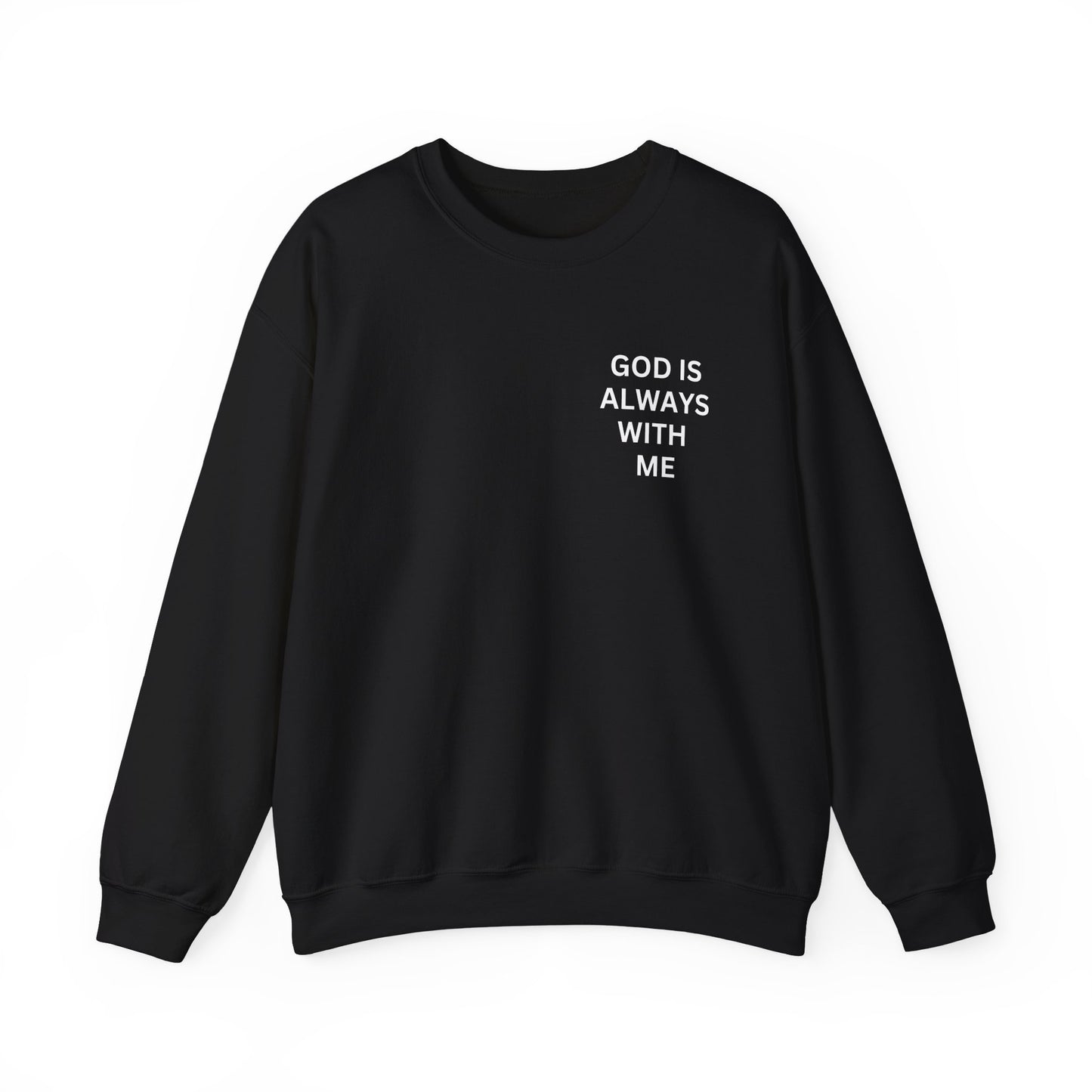 Inspirational Crewneck Sweatshirt - 'God is Always With Me'