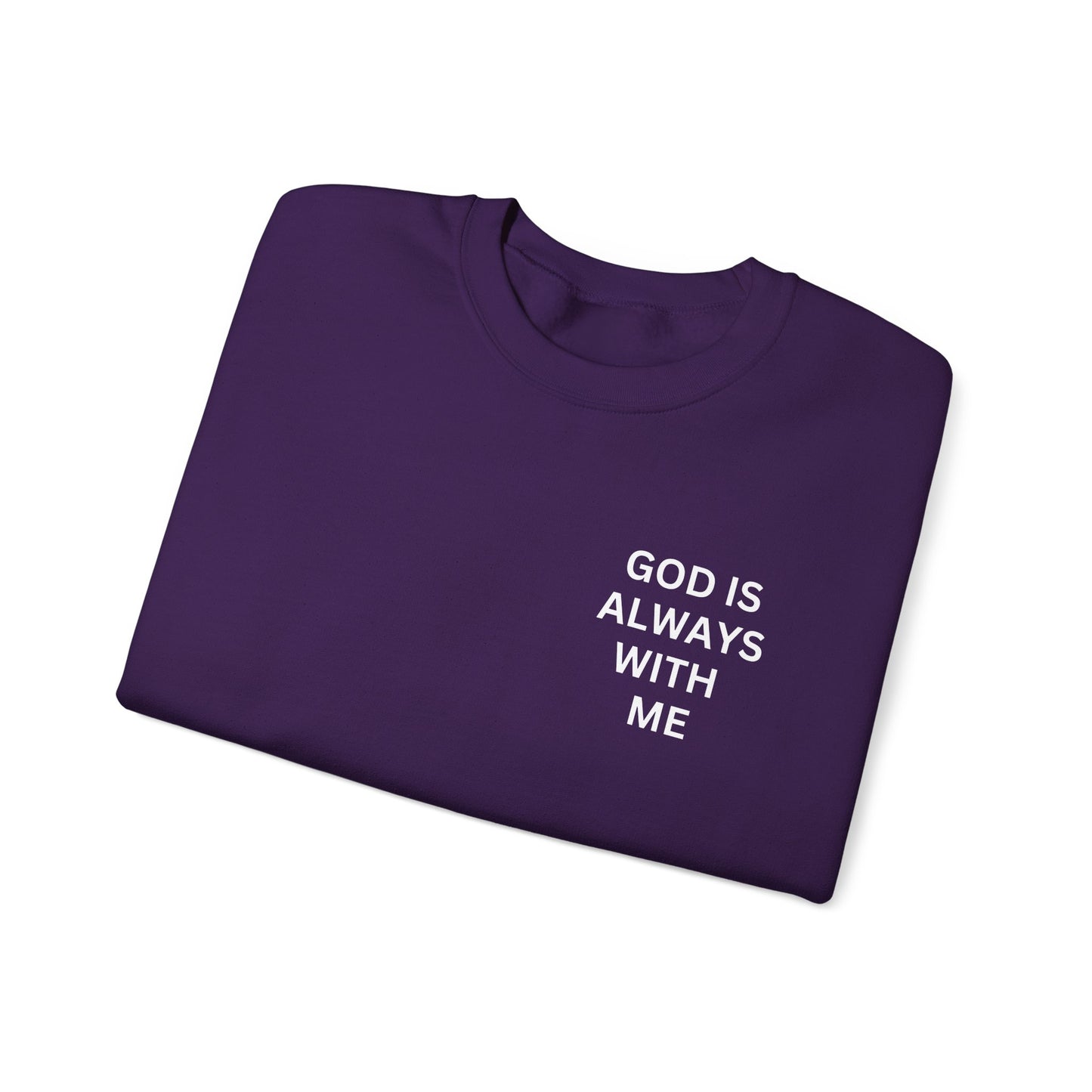 Inspirational Crewneck Sweatshirt - 'God is Always With Me'
