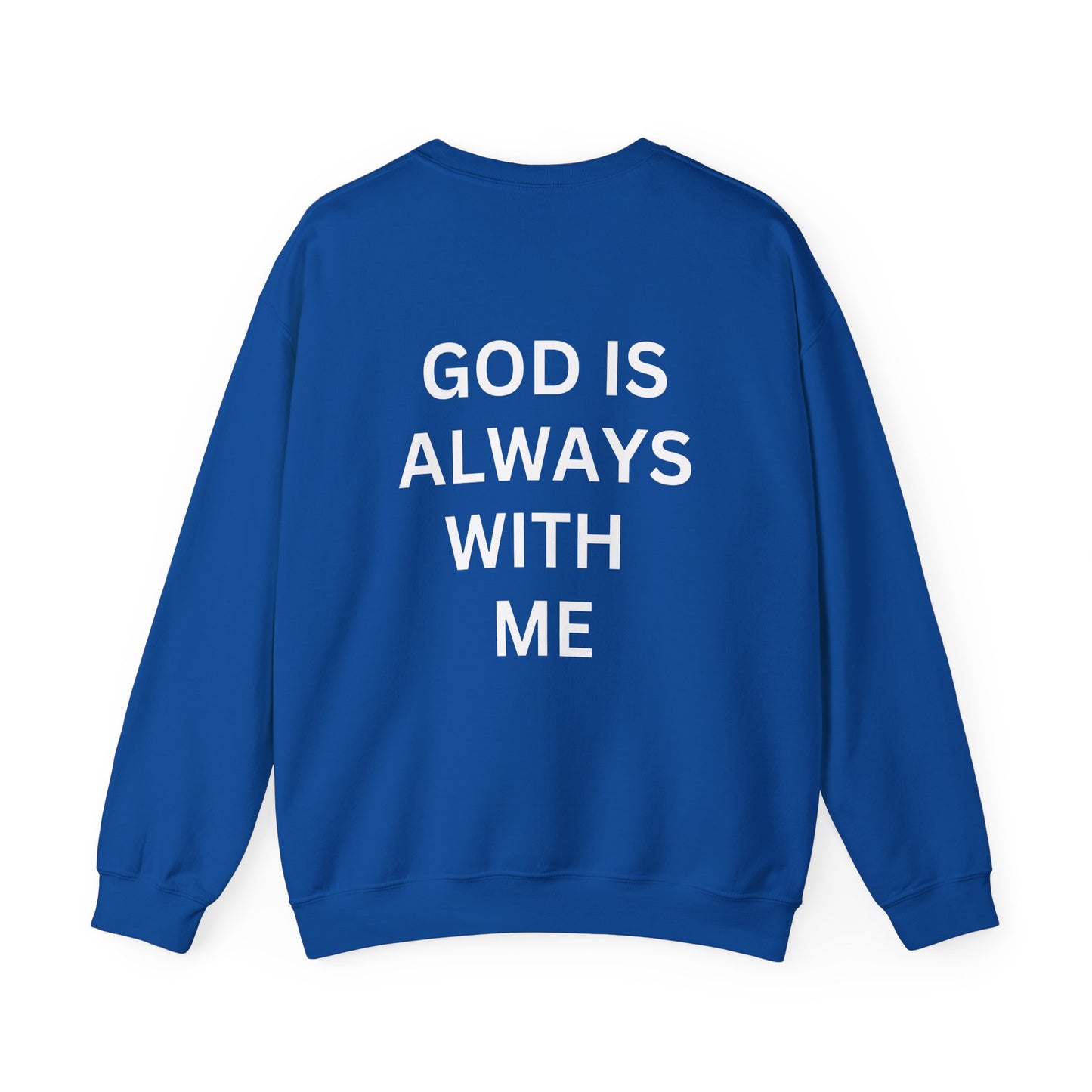 Inspirational Crewneck Sweatshirt - 'God is Always With Me'