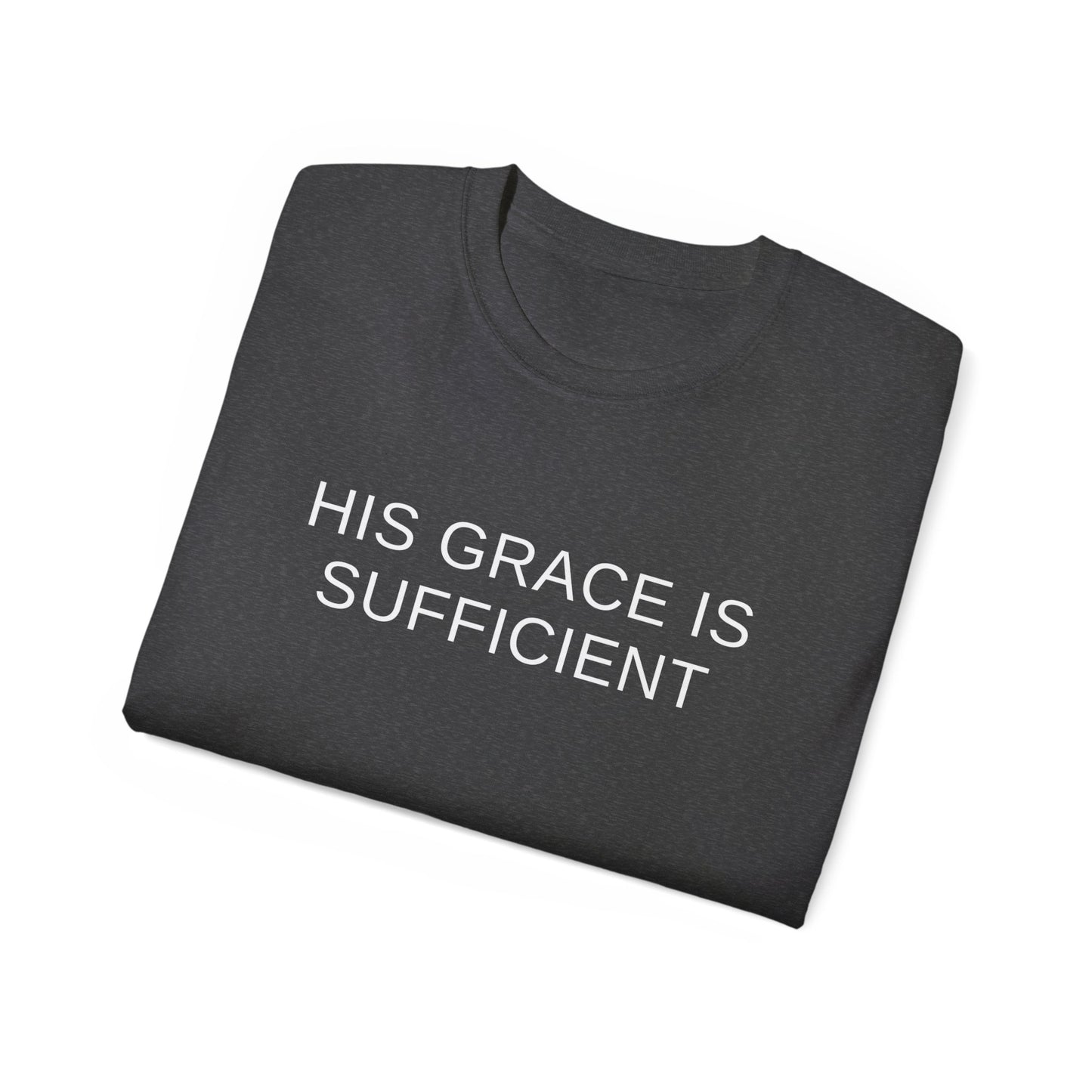 His Grace Is Sufficient Unisex Ultra Cotton Tee