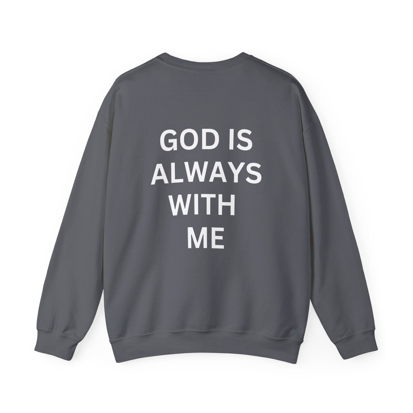 Inspirational Crewneck Sweatshirt - 'God is Always With Me'