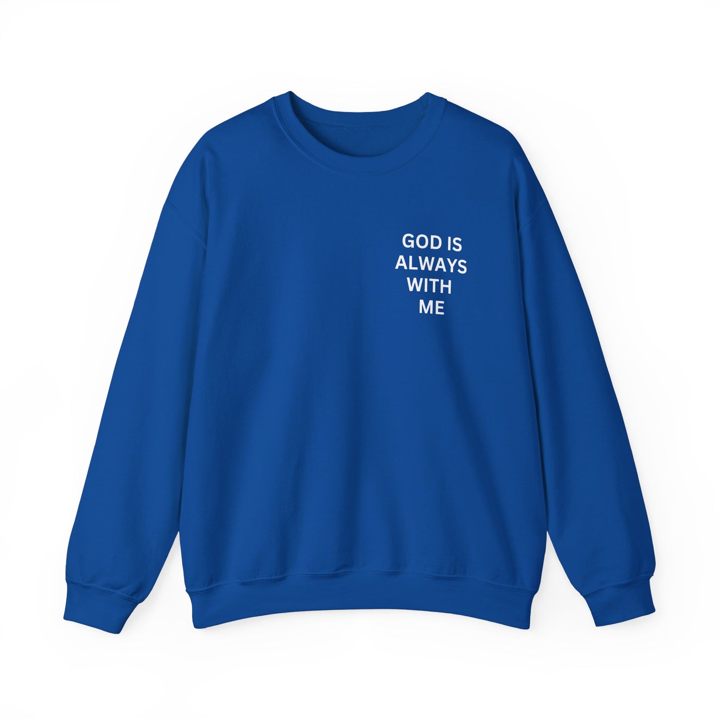 Inspirational Crewneck Sweatshirt - 'God is Always With Me'