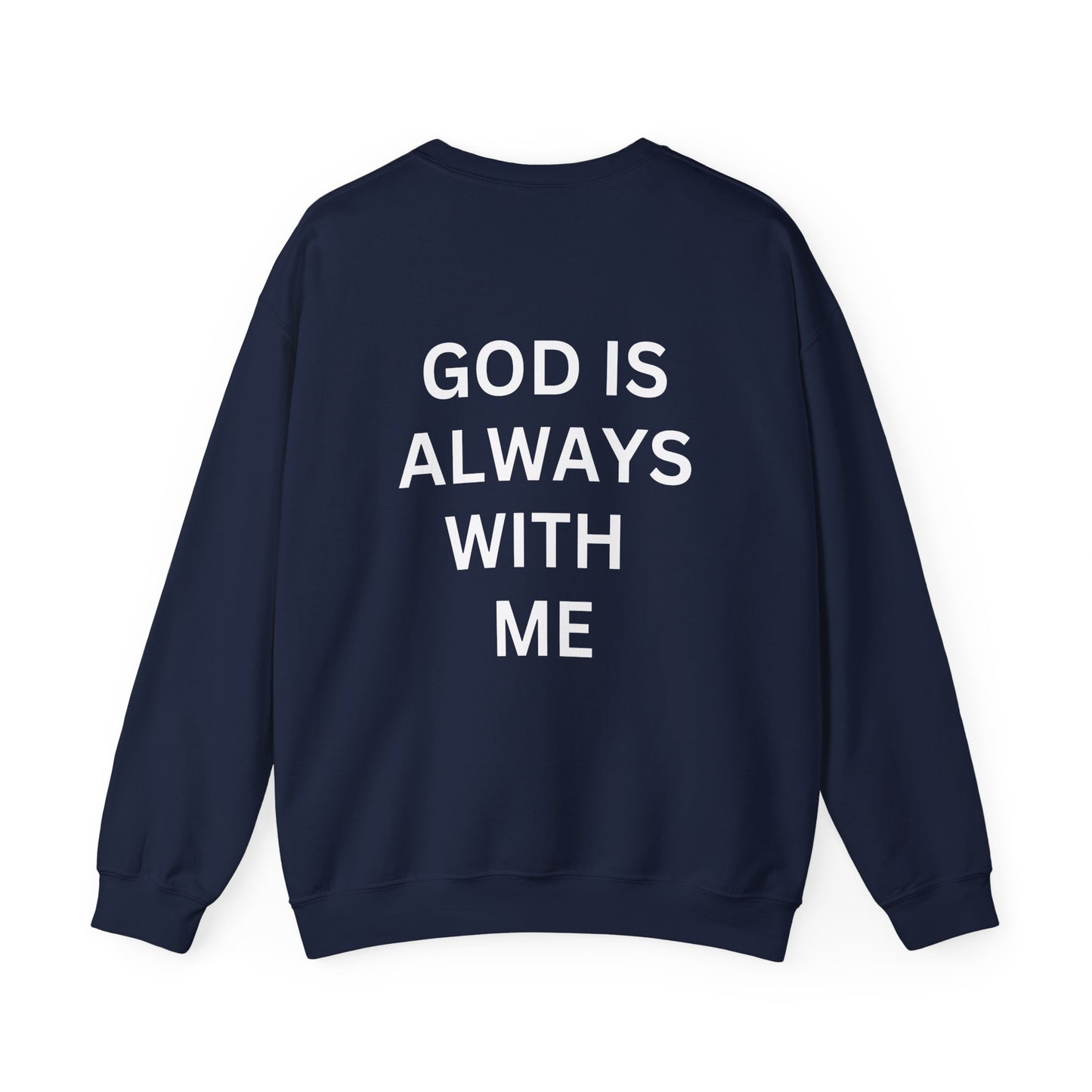Inspirational Crewneck Sweatshirt - 'God is Always With Me'