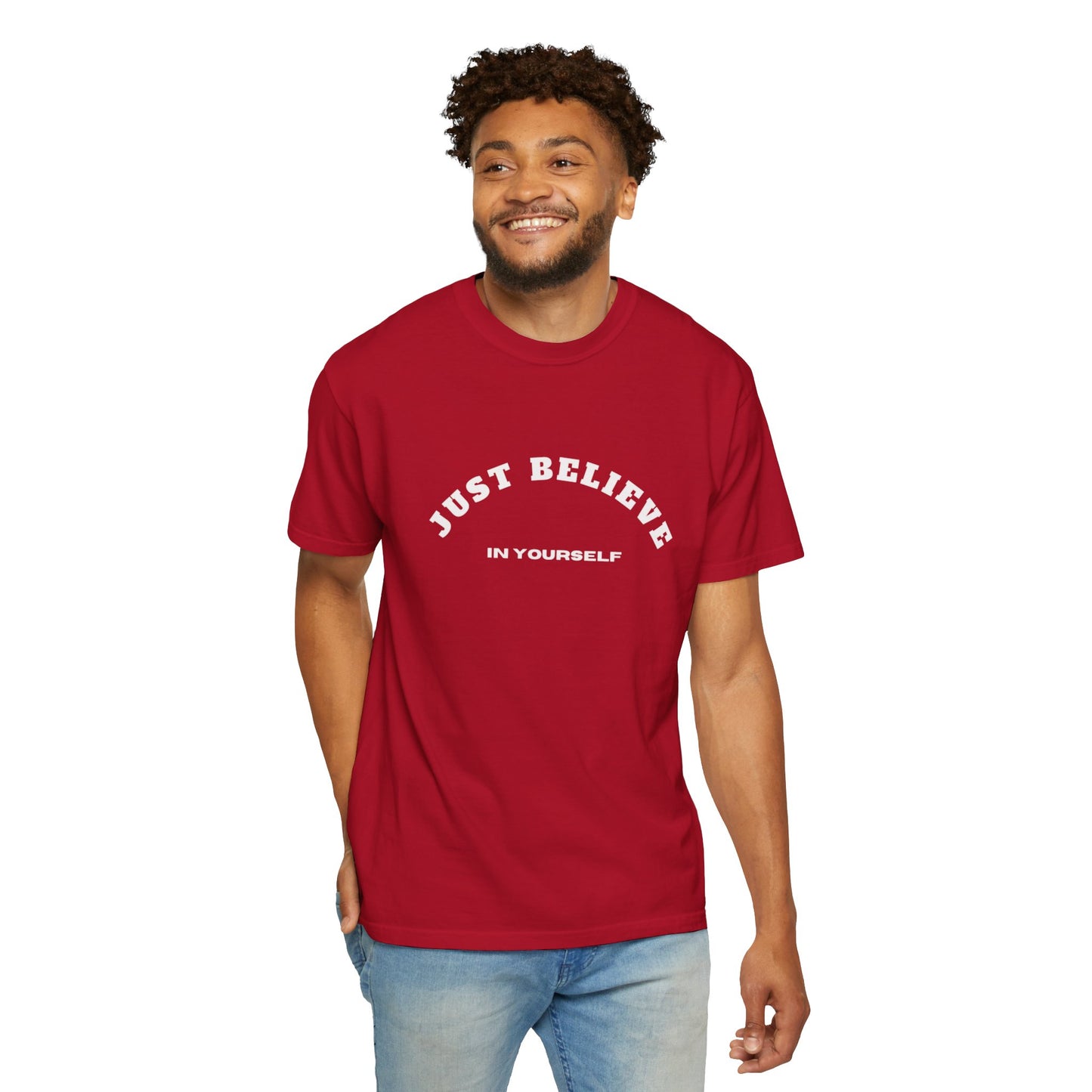 Just Believe In Yourself Unisex Garment-Dyed T-shirt