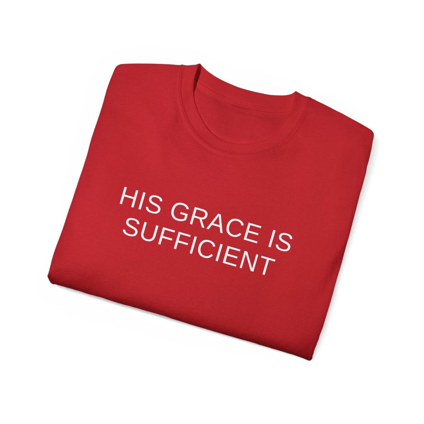 His Grace Is Sufficient Unisex Ultra Cotton Tee