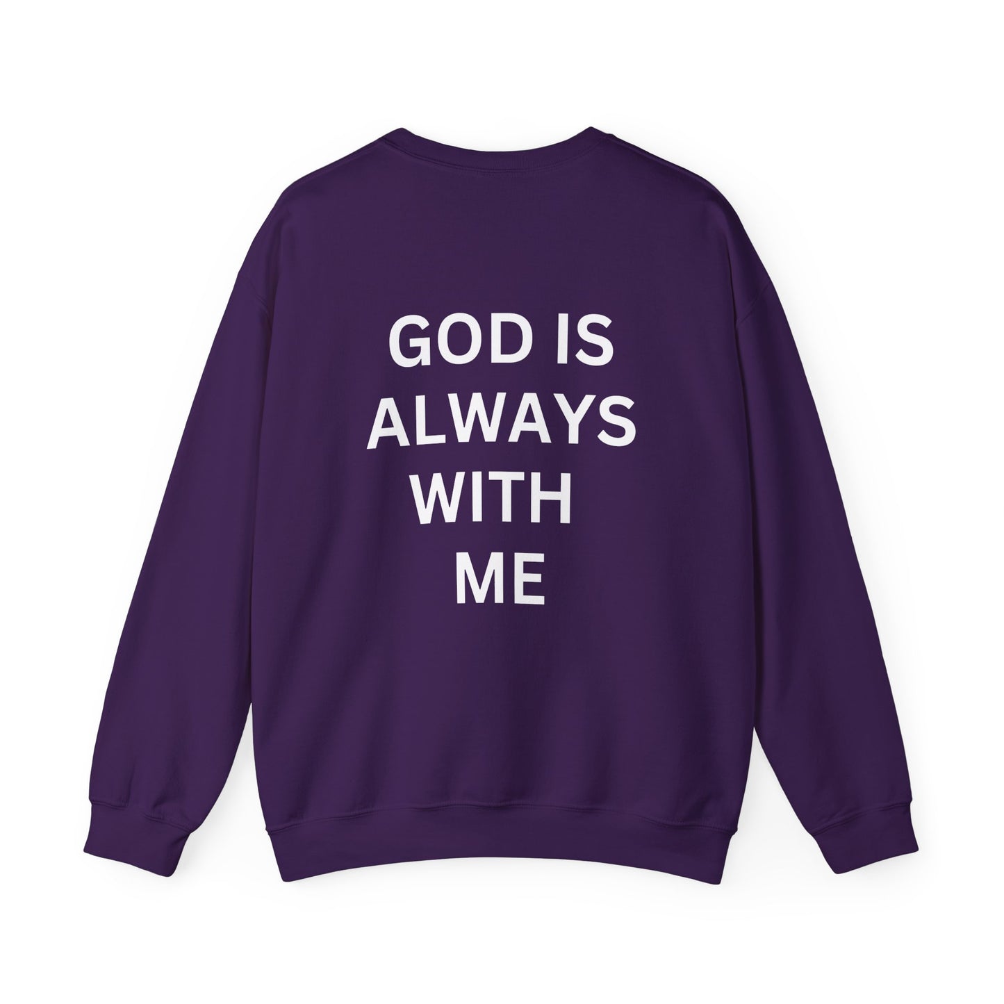 Inspirational Crewneck Sweatshirt - 'God is Always With Me'